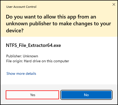 Screenshot: Navigate to C:\Tools\JoakimSchichtTools\NtfsFileExtractor and open NTFSFileExtractor64 to verify the installation. Select Yes when prompt…