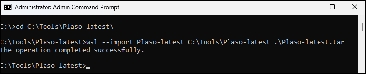 Screenshot: Next, navigate to the C:\Tools\Plaso-latest directory, import the tar file into WSL using the following commands: